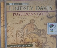 Poseidon's Gold written by Lindsey Davis performed by Anton Lesser, Anna Madeley, Trevor Peacock and BBC Radio 4 Full-Cast Drama Team on Audio CD (Abridged)